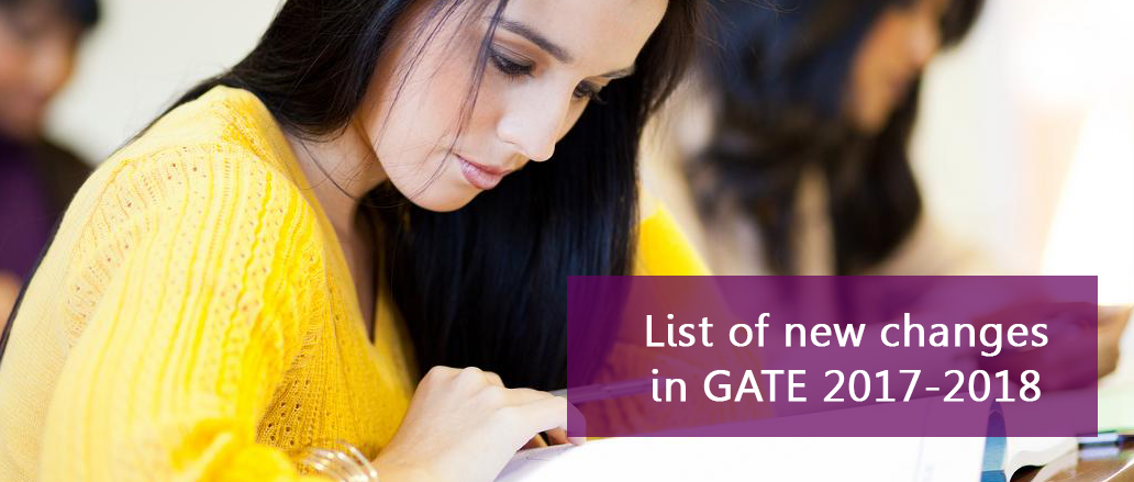 List of New Changes in GATE 2017 – 2018