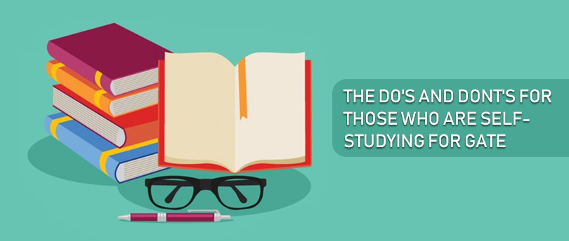 The Do’s and Dont’s for Those Who Are Self-Studying for GATE Exam