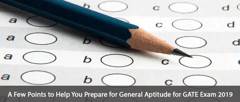 A Few Points to Help You Prepare for General Aptitude for GATE Exam 2019