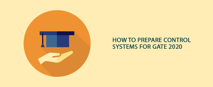How to Prepare Control Systems for GATE 2020