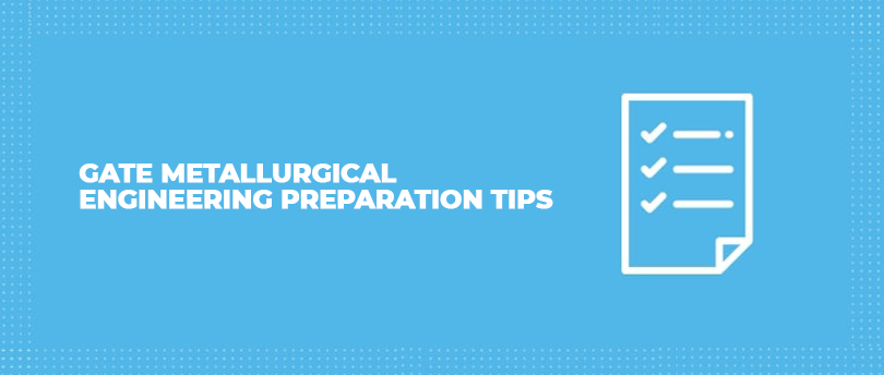 GATE Metallurgical Engineering Preparation Tips